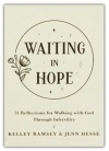 Waiting In Hope - 31 Reflections for Walking with God Through Infertility